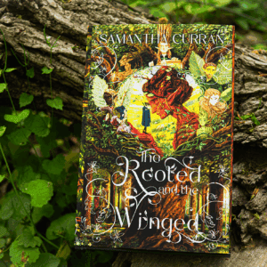 The Rooted and the Winged (Signed Hardback - Limited Kickstarter Edition)